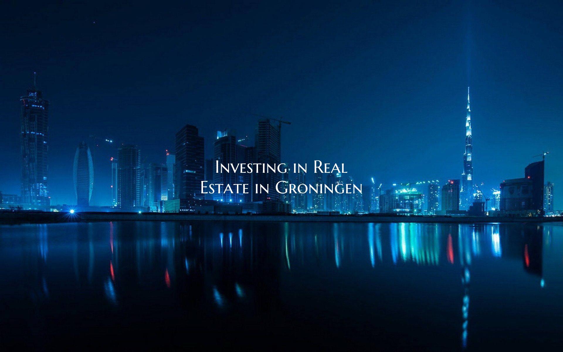 Investing in Real Estate in Groningen
